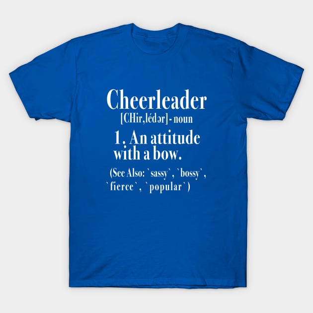 Cheerleader Definition Cheerleading Gift T-Shirt by mtflyfisher